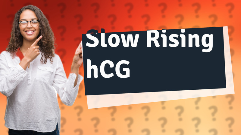 Slow Rising hCG