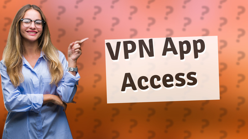 VPN App Access
