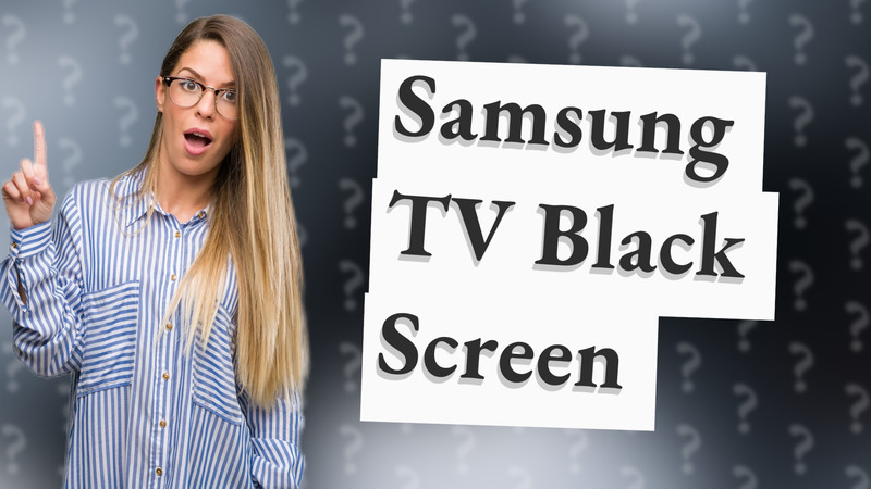 Samsung TV Black Screen