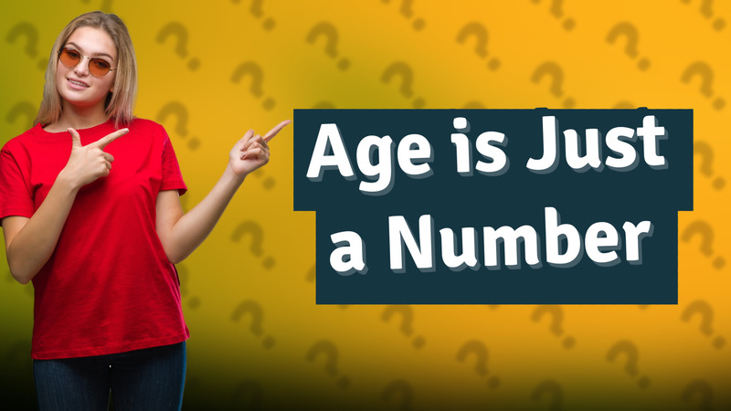 Age is Just a Number