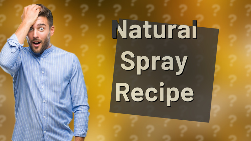 Natural Spray Recipe