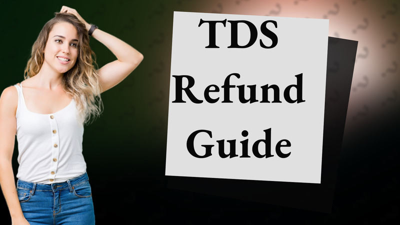 TDS Refund Guide