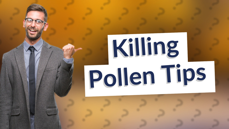 Killing Pollen Tips