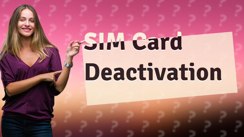 SIM Card Deactivation