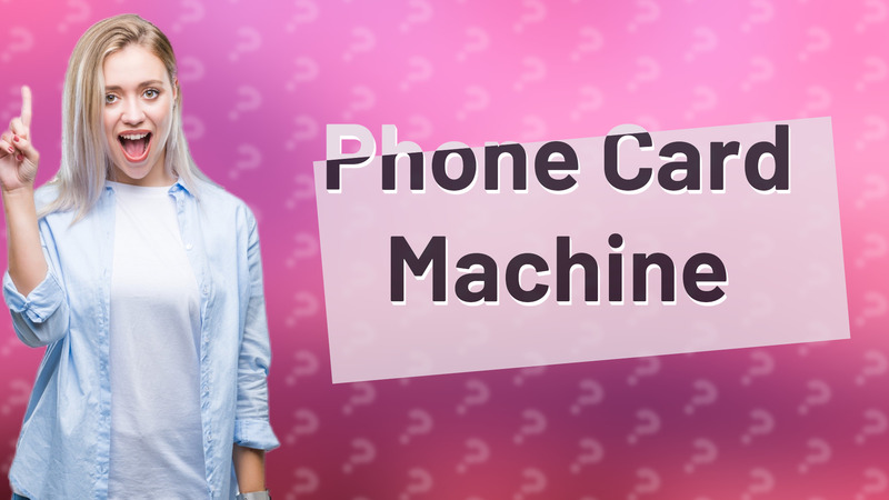 Phone Card Machine