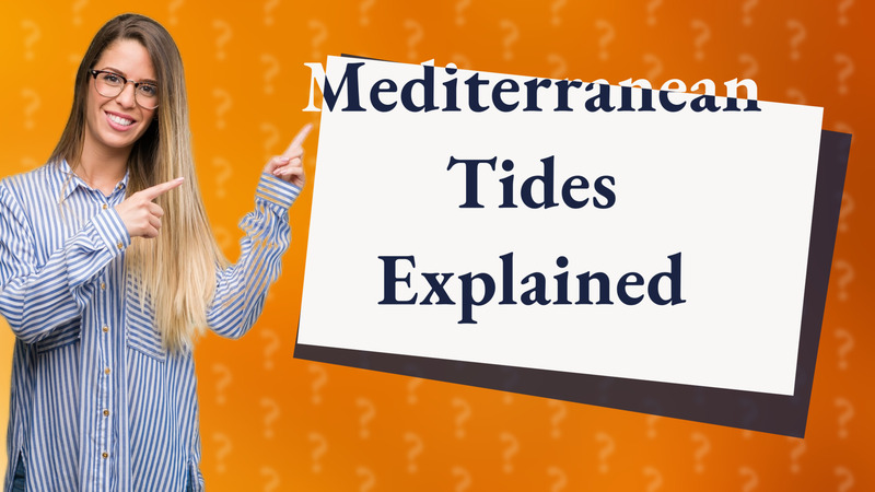 Mediterranean Tides Explained