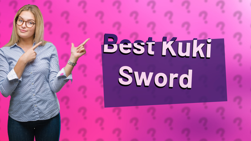Best Kuki Sword
