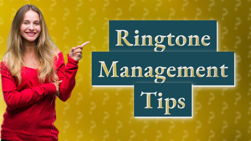 Ringtone Management Tips
