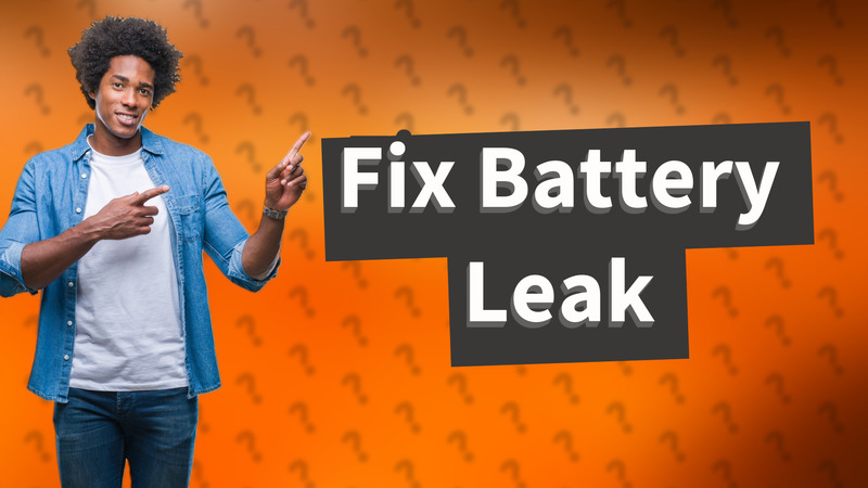 Fix Battery Leak