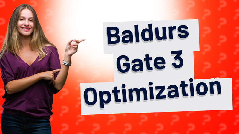 Baldurs Gate 3 Optimization