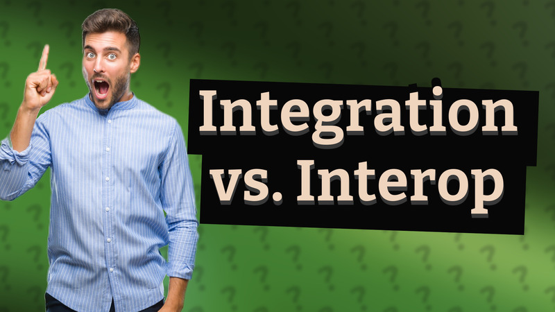 Integration vs. Interop