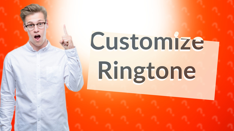 Customize Ringtone