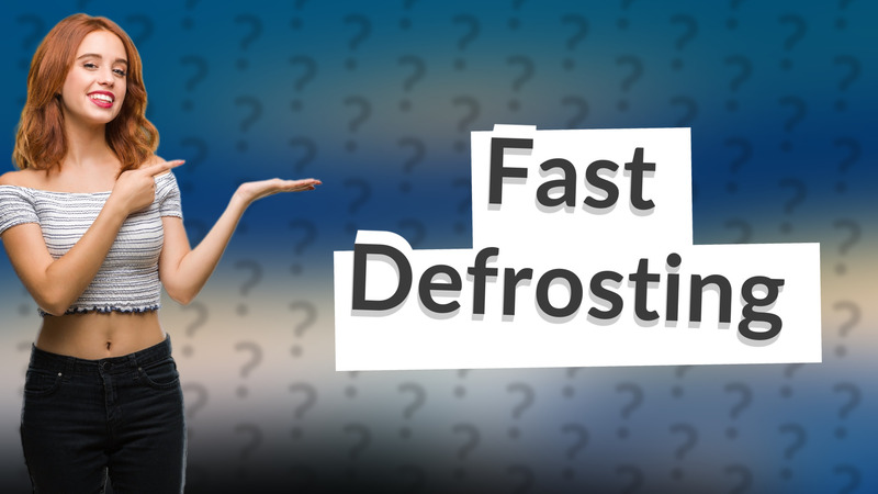 Fast Defrosting