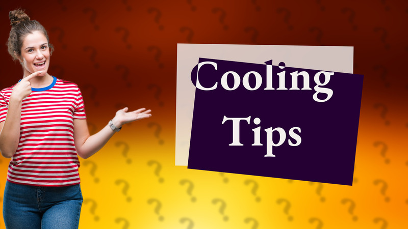 Cooling Tips