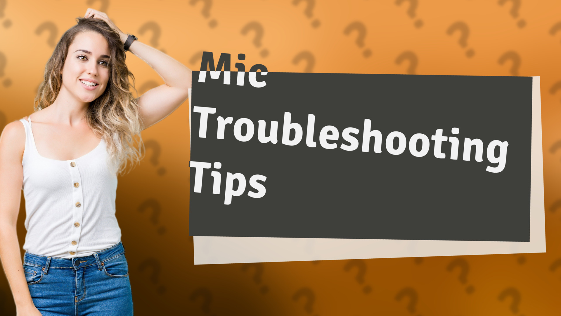 Mic Troubleshooting Tips