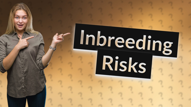 Inbreeding Risks