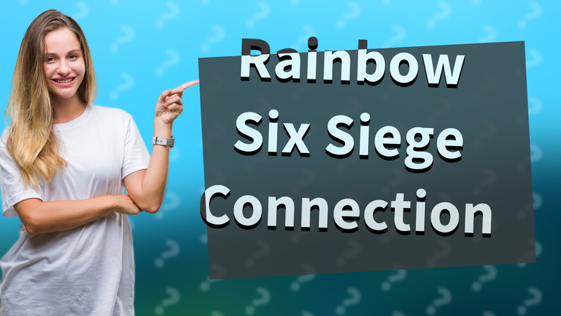 Rainbow Six Siege Connection