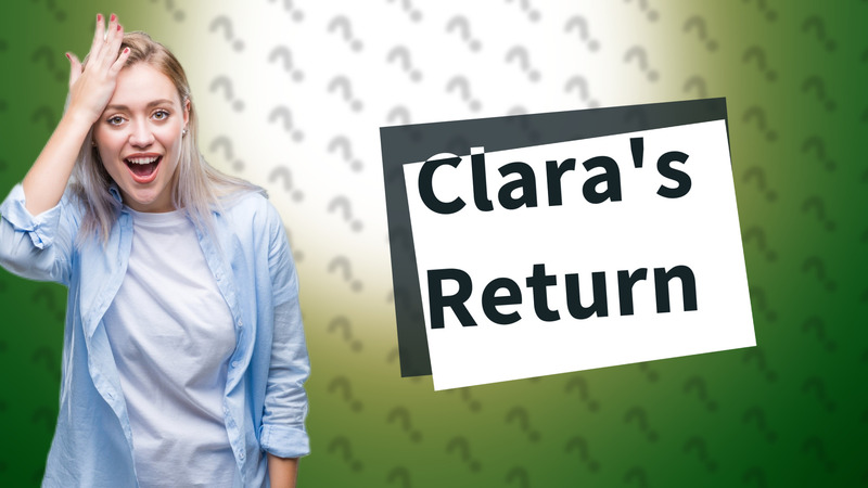 Clara's Return