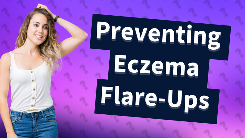 Preventing Eczema Flare-Ups