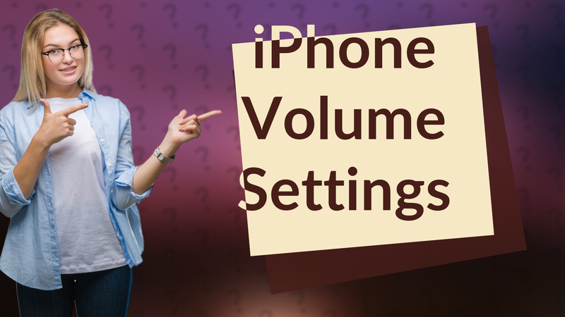 iPhone Volume Settings