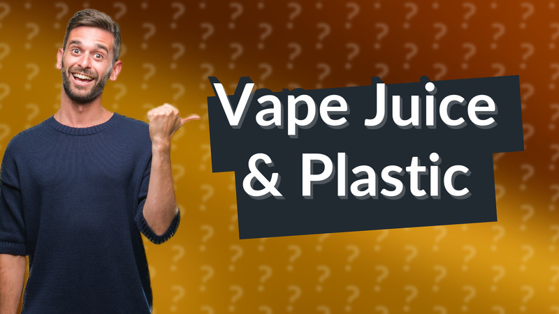 Vape Juice & Plastic