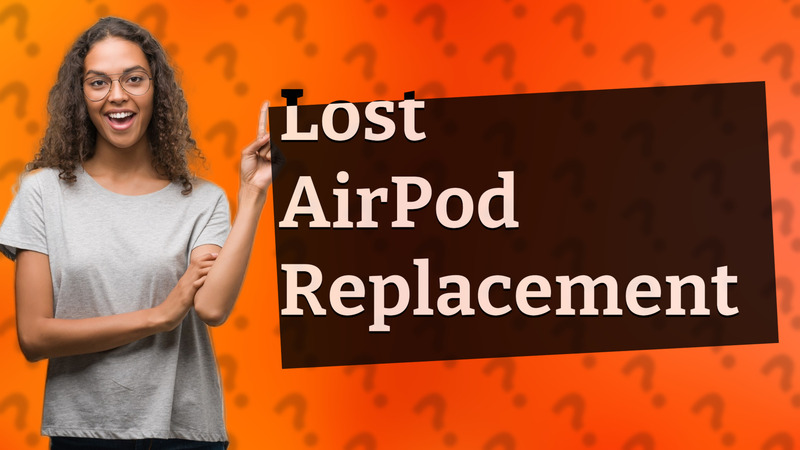 Lost AirPod Replacement