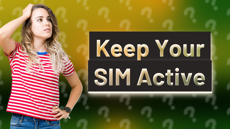 Keep Your SIM Active