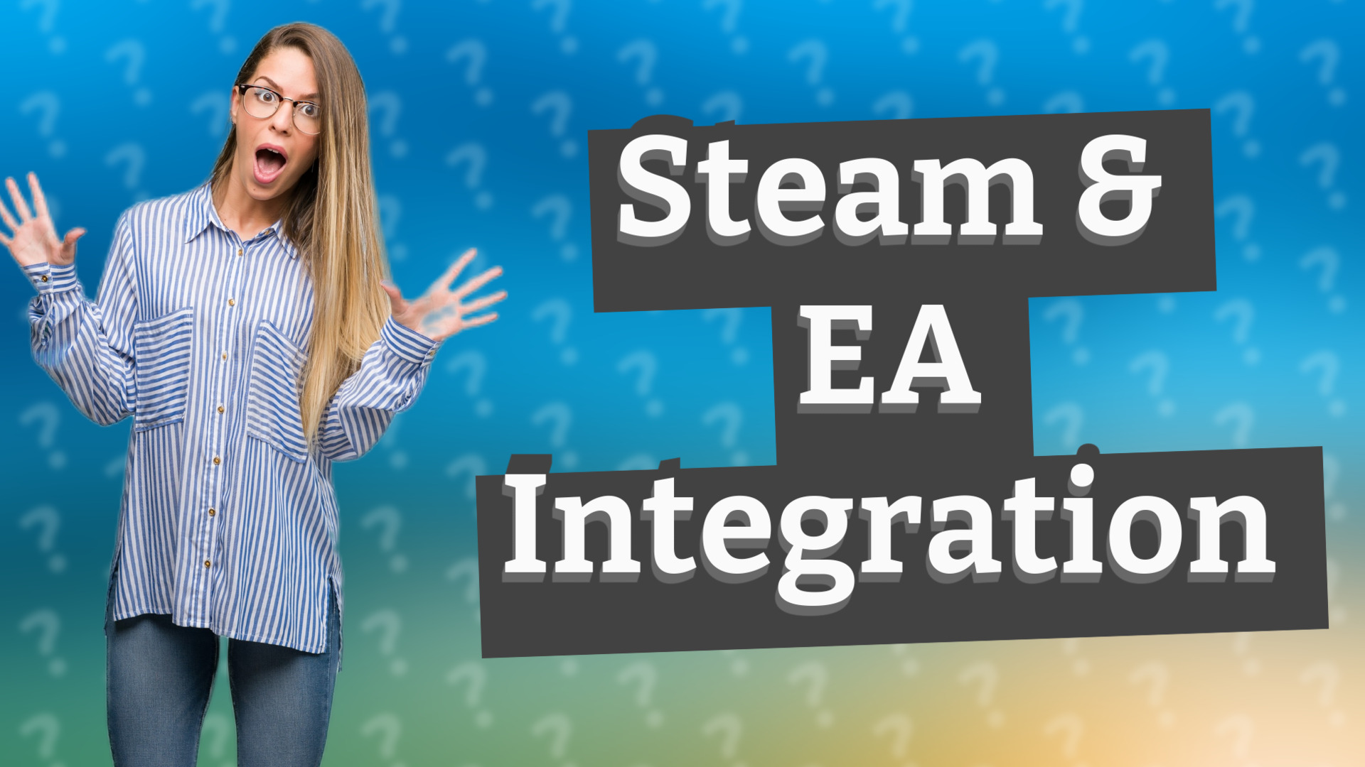 Steam & EA Integration