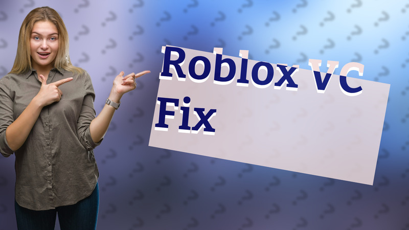 Roblox VC Fix