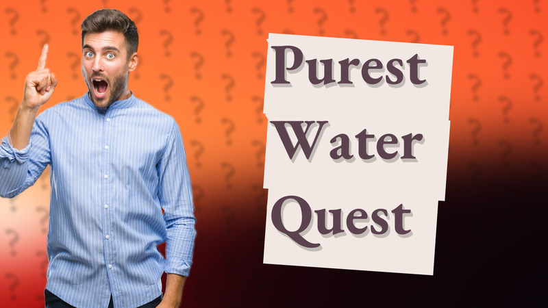 Purest Water Quest