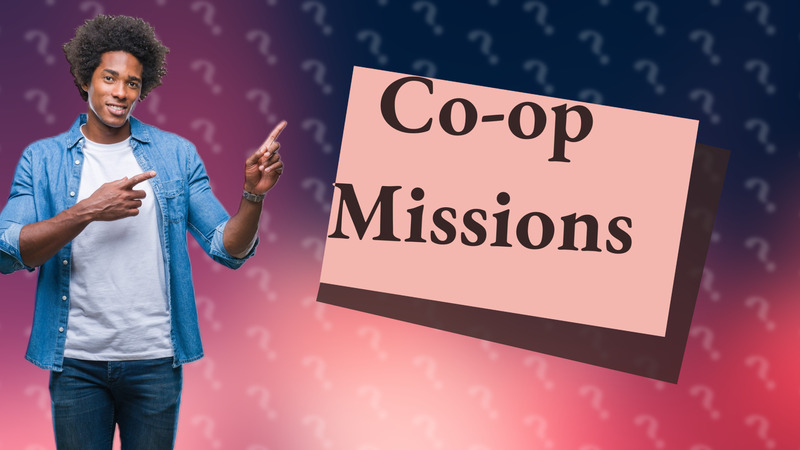 Co-op Missions