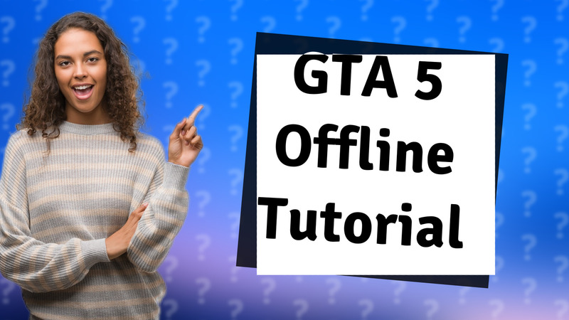 GTA 5 Offline Tutorial