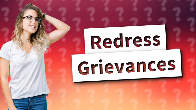 Redress Grievances