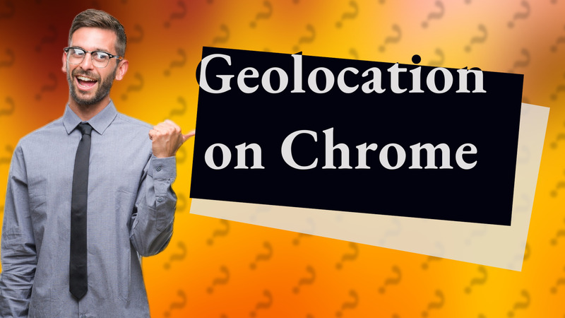 Geolocation on Chrome