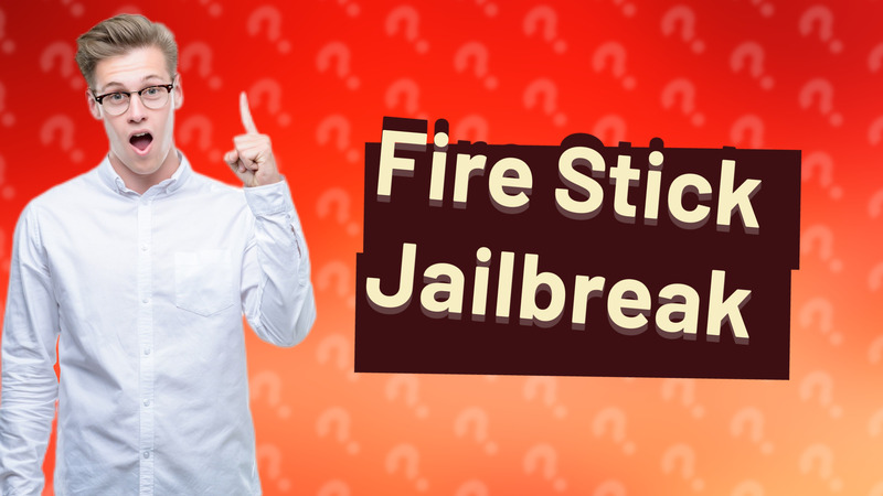 Fire Stick Jailbreak