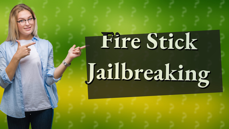 Fire Stick Jailbreaking