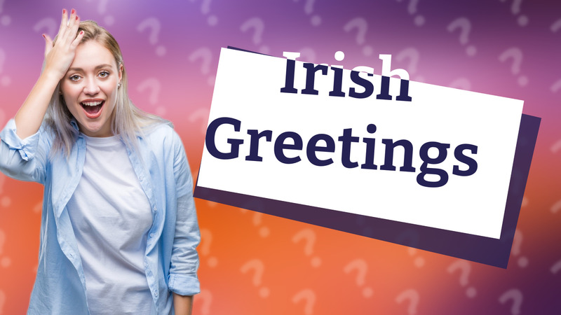 Irish Greetings