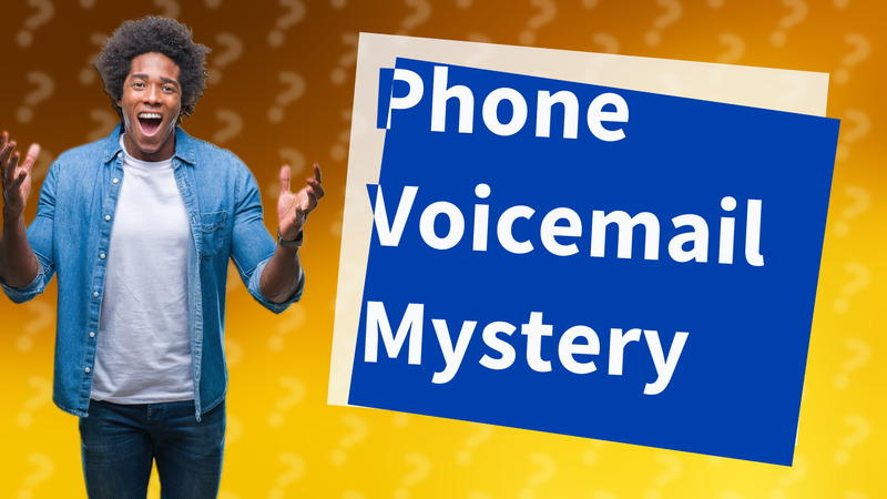 Phone Voicemail Mystery