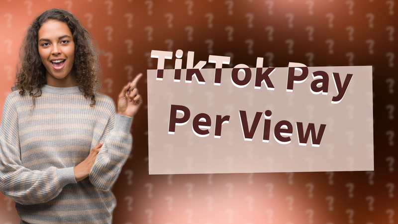 TikTok Pay Per View