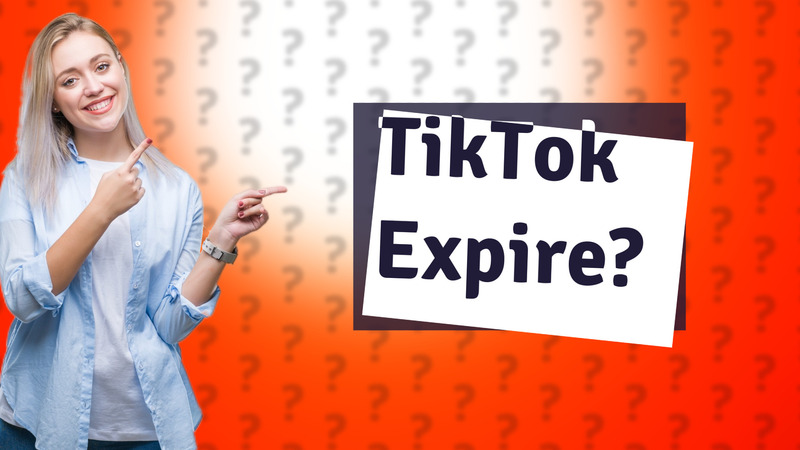 TikTok Expire?
