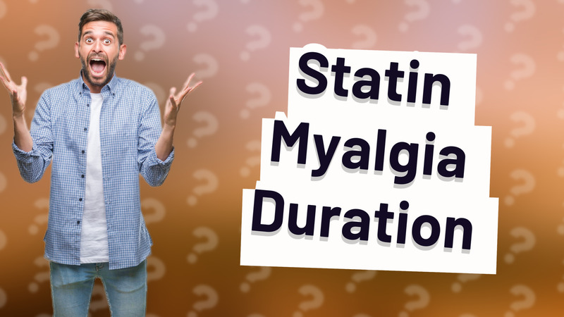 Statin Myalgia Duration