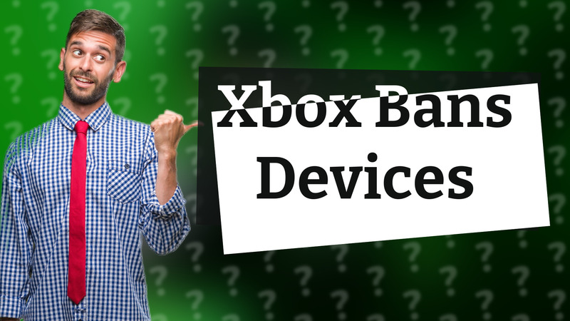 Xbox Bans Devices