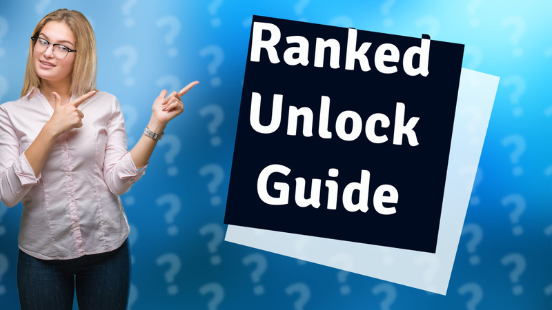 Ranked Unlock Guide