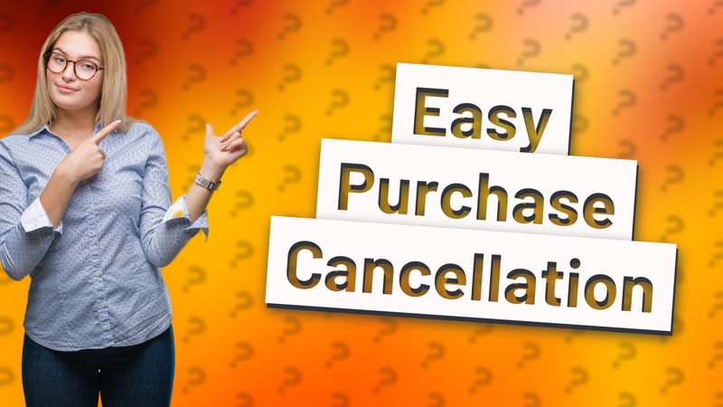 Easy Purchase Cancellation