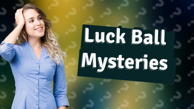 Luck Ball Mysteries