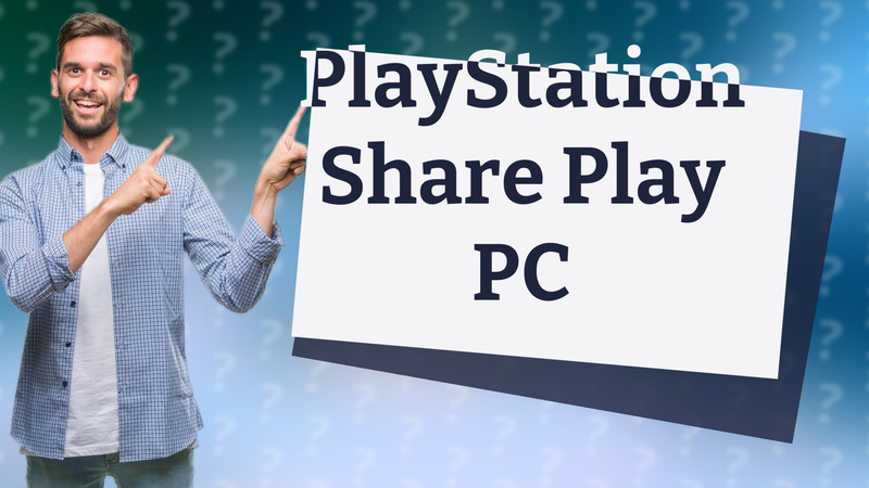 PlayStation Share Play PC
