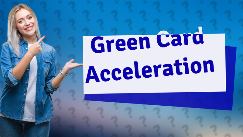 Green Card Acceleration