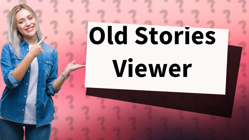 Old Stories Viewer
