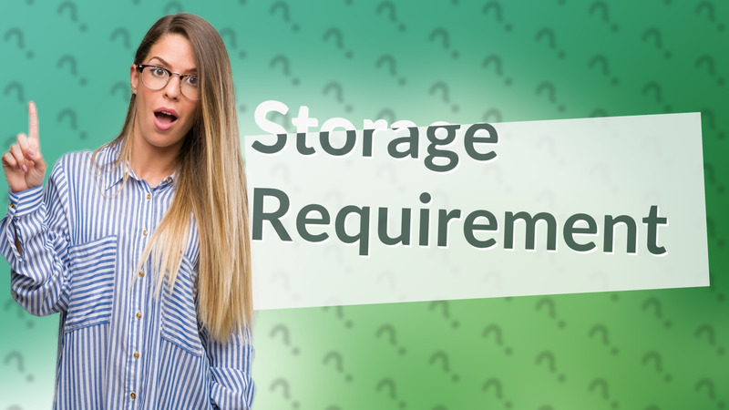 Storage Requirement