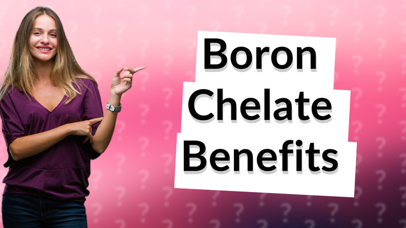 Boron Chelate Benefits